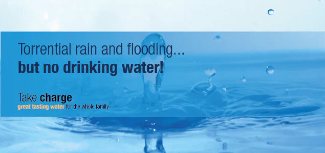 Torrential Rain & Flooding... But No Drinking Water!