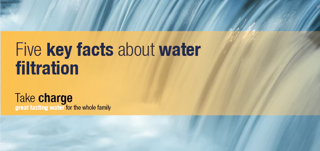 5 Key Facts You Need To Know About Water Filtration